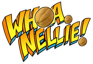 Whoa Nellie Big Juicy Melons